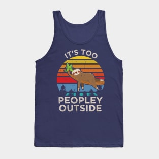 Its Too Peopley Outside Tank Top